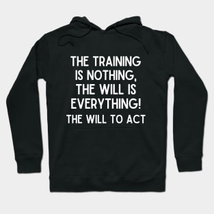 The will to act! Hoodie